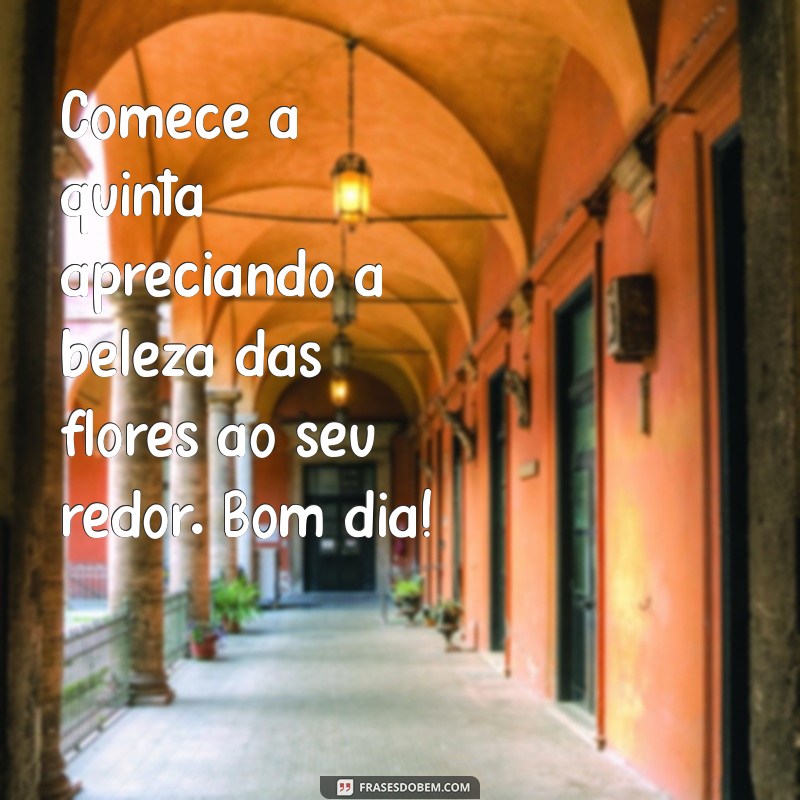 Mensagem de Bom Dia de Quinta-Feira com Flores: Inspire-se e Comece Bem o Dia 