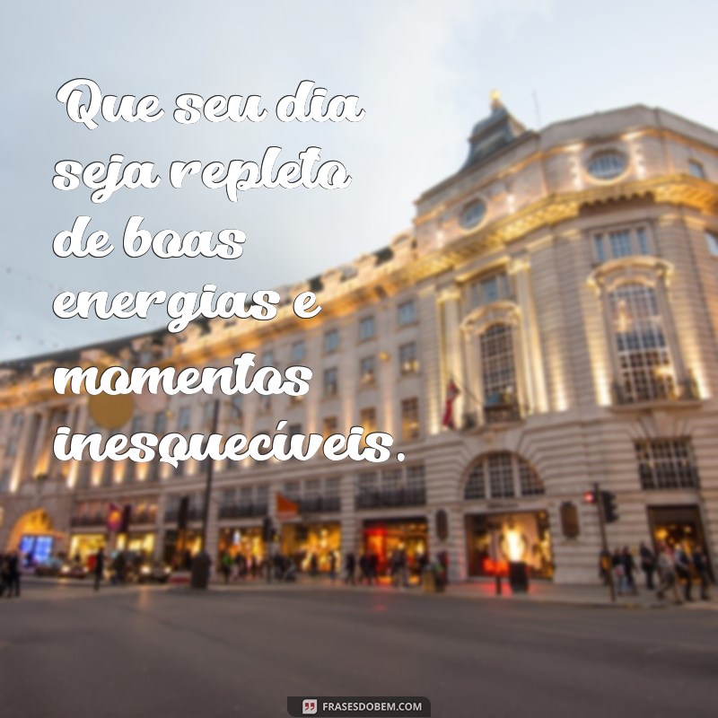 Frases Inspiradoras de Bom Dia para Começar o Dia com Positividade 