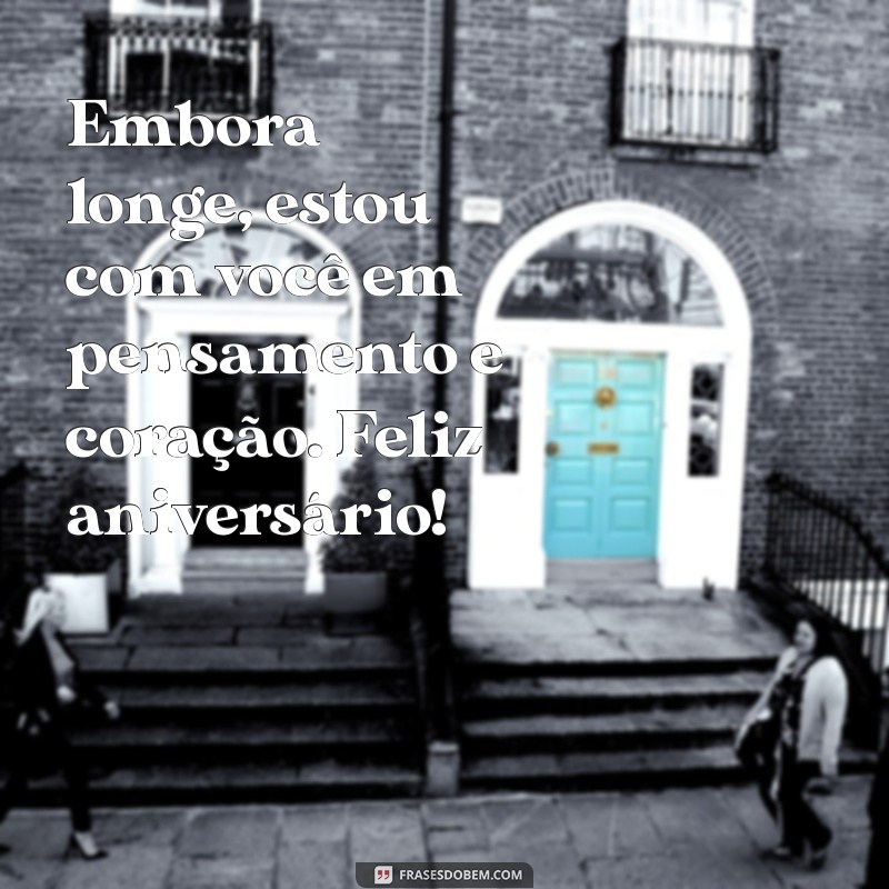Feliz Aniversário à Distância: Mensagens e Dicas para Celebrar de Longe 