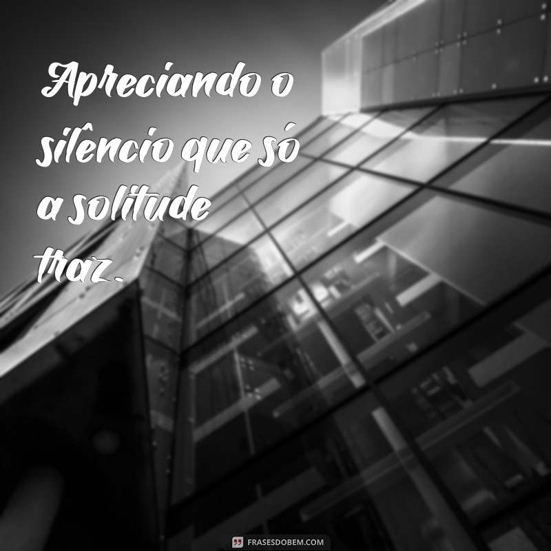 Melhores Frases para Instagram: Inspirações para Momentos de Solidão 