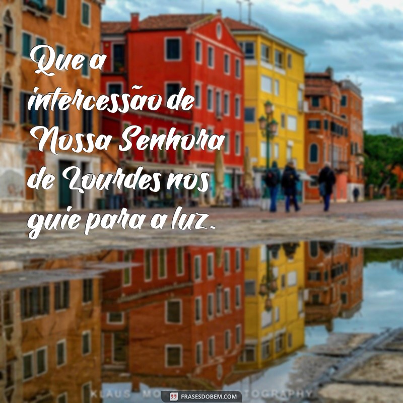 Frases Inspiradoras de Nossa Senhora de Lourdes: Encontre Paz e Esperança 