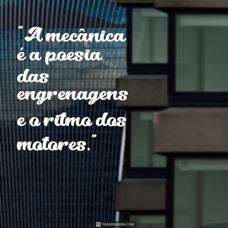 frases de mecânica 