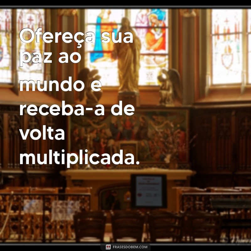 Como Transmitir Paz: Dicas para uma Vida Mais Harmoniosa 