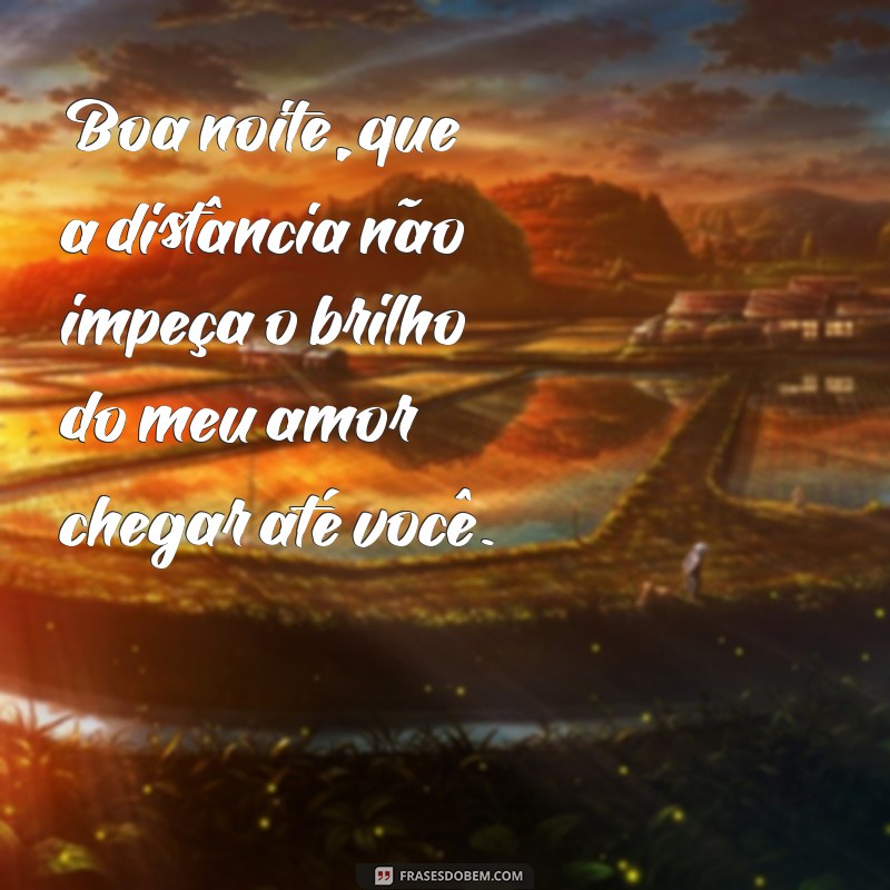 Enviando Boas Noites Carinhosas: Como Conectar-se Mesmo à Distância 