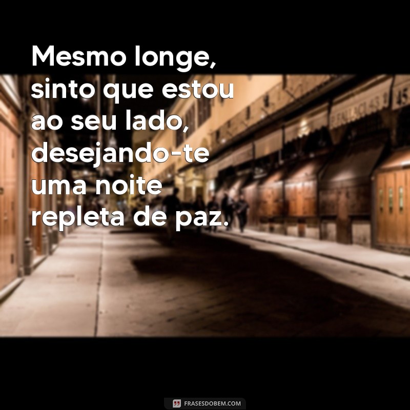 Enviando Boas Noites Carinhosas: Como Conectar-se Mesmo à Distância 