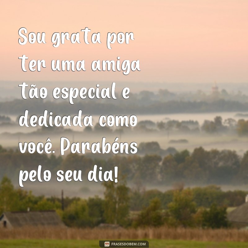 Descubra as melhores frases de parabéns para sua amiga especial! 