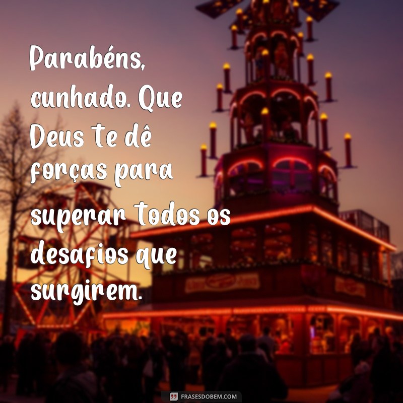 30 Frases de Parabéns para Cunhado: Que Deus te Abençoe Sempre! 