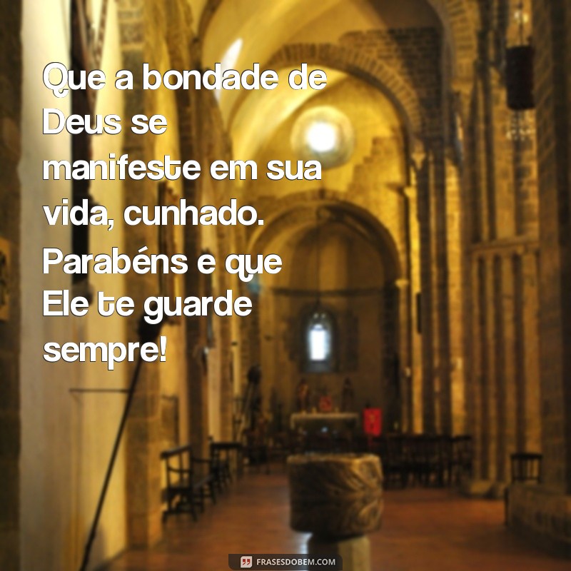 30 Frases de Parabéns para Cunhado: Que Deus te Abençoe Sempre! 