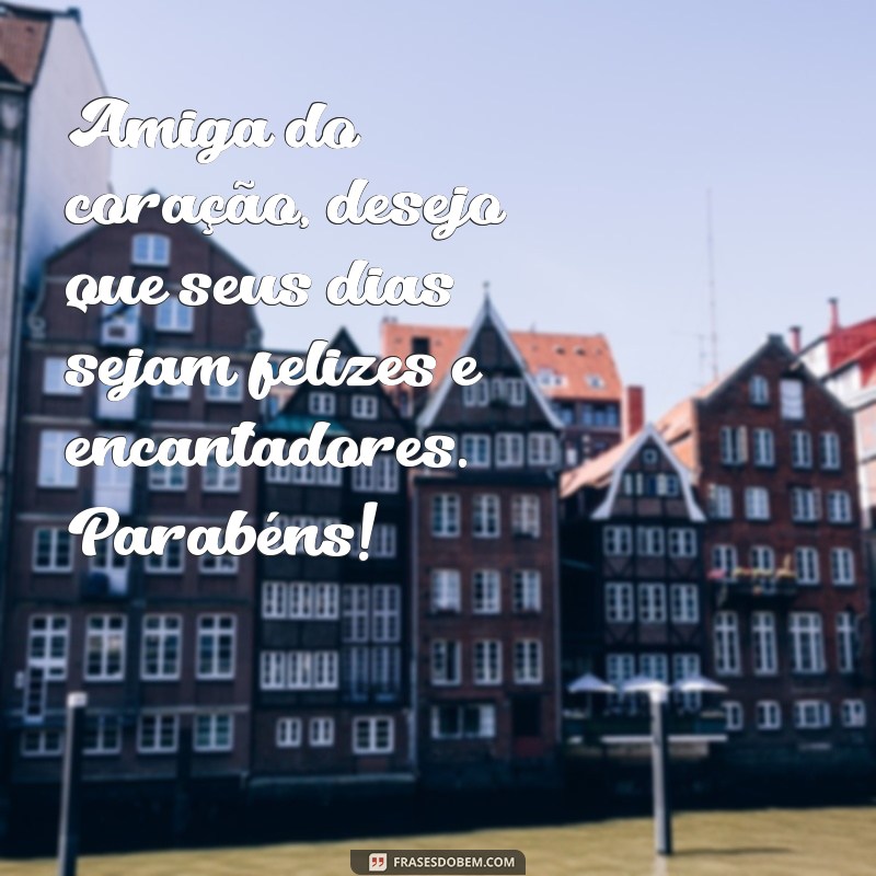 Frases Inesquecíveis de Aniversário para Surpreender sua Amiga 