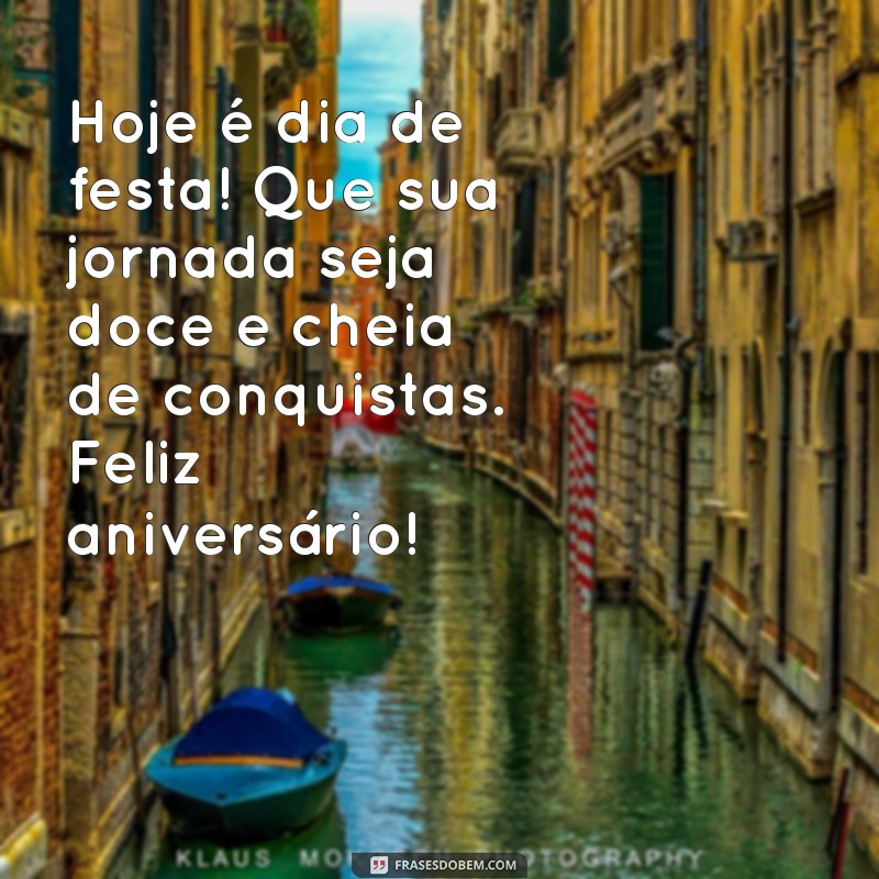 Mensagens de Aniversário: 50 Frases Incríveis para Celebrar o Seu Dia Especial 