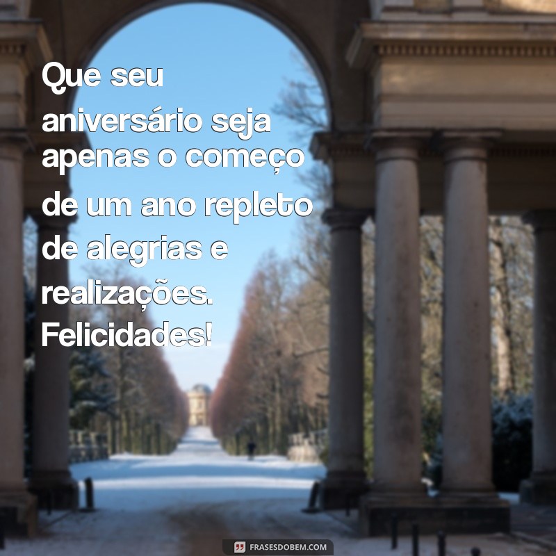 Mensagens de Aniversário: 50 Frases Incríveis para Celebrar o Seu Dia Especial 