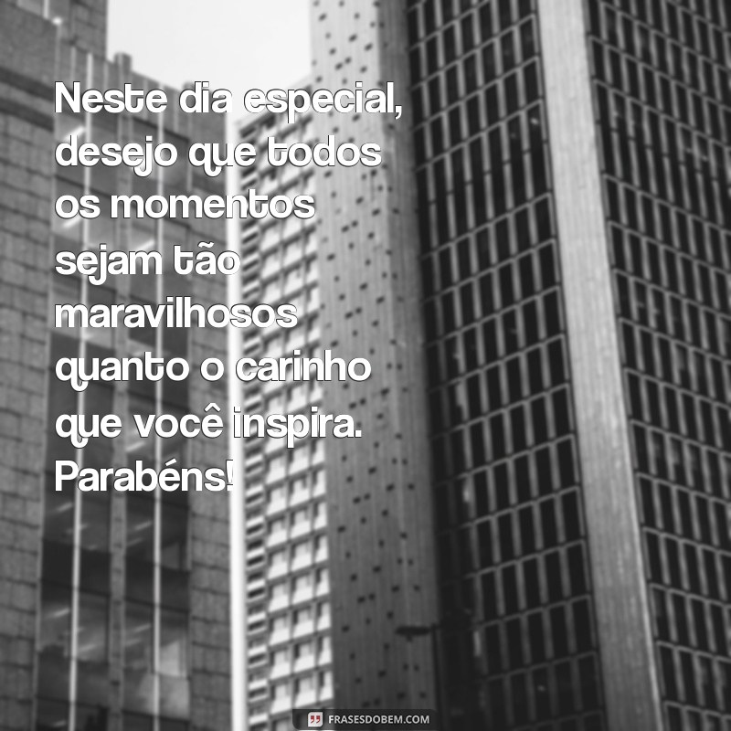 Mensagens de Aniversário Cheias de Carinho para Surpreender Quem Você Ama 