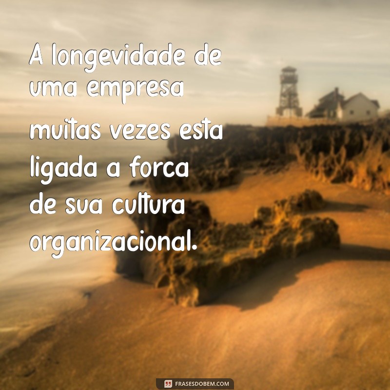 Melhores Frases Inspiradoras sobre Cultura Organizacional para Transformar seu Ambiente de Trabalho 