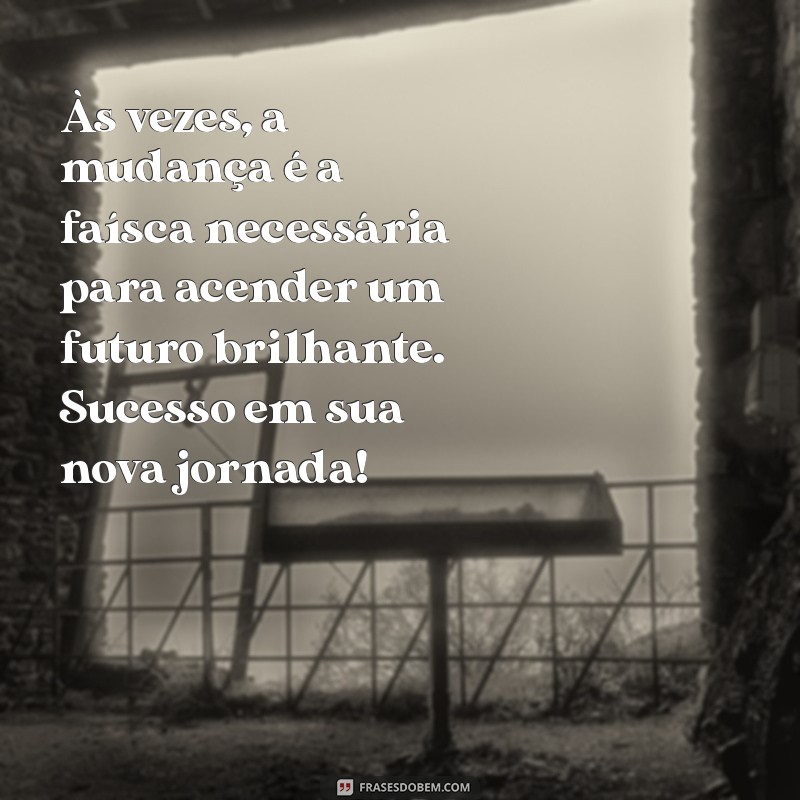 Mensagens Inspiradoras para Anunciar Mudança de Trabalho 