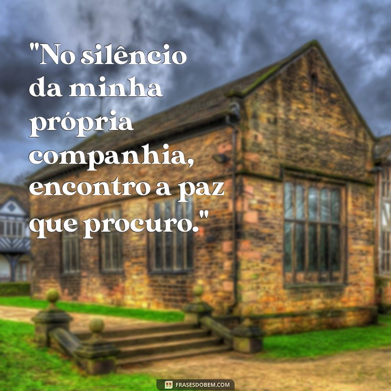 frases bonita para foto sozinha 