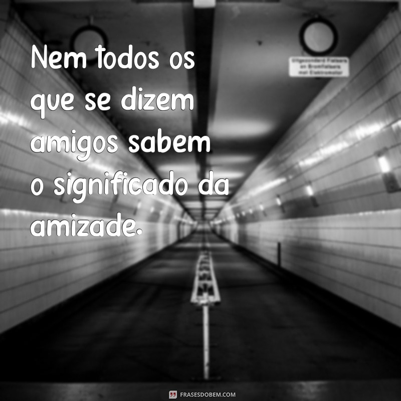 Como Identificar e Lidar com Pessoas Falsas: Dicas e Mensagens Reveladoras 