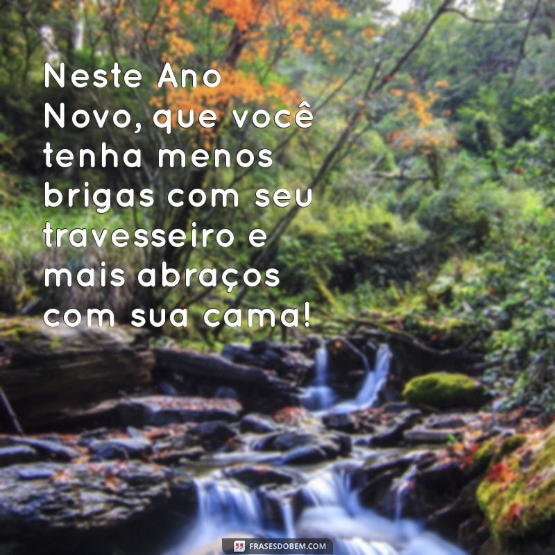 As Melhores Frases Engraçadas para Desejar um Feliz Ano Novo 