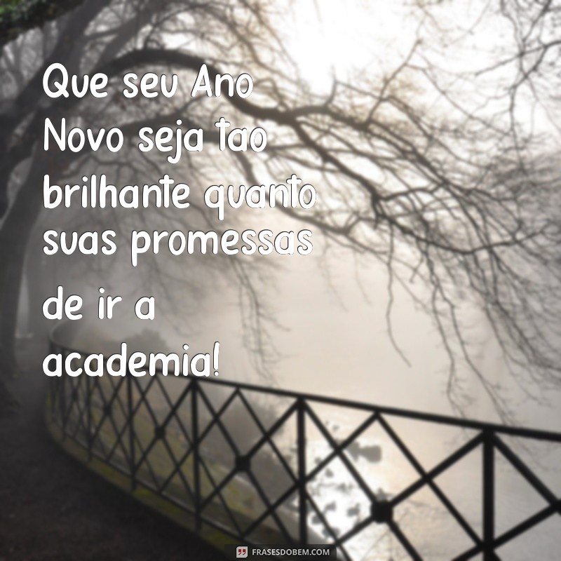 As Melhores Frases Engraçadas para Desejar um Feliz Ano Novo 