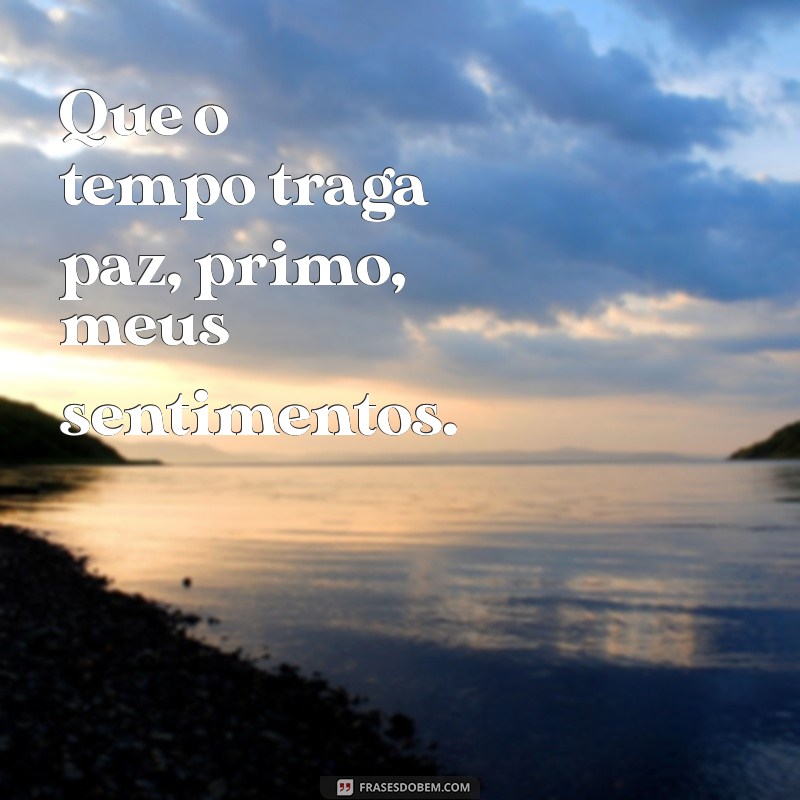 Expressando Emoções: Como Lidar com Sentimentos em Relação ao Meu Primo 