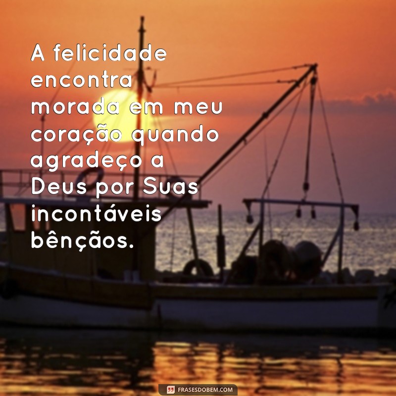 Mensagens Inspiradoras de Felicidade e Gratidão a Deus 