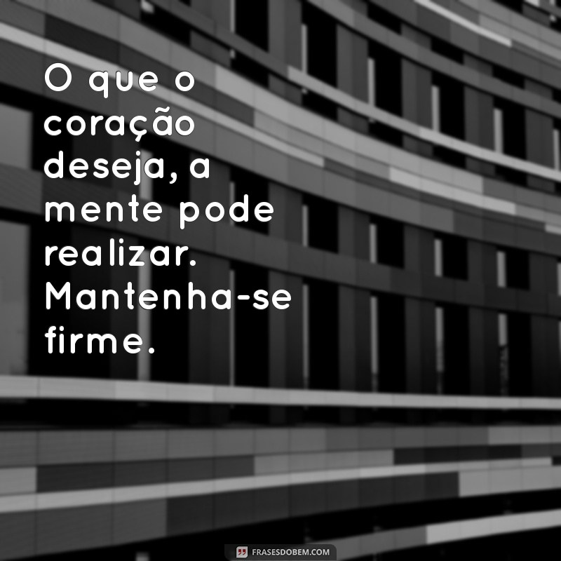 20 Frases Inspiradoras para Não Desistir dos Seus Sonhos 