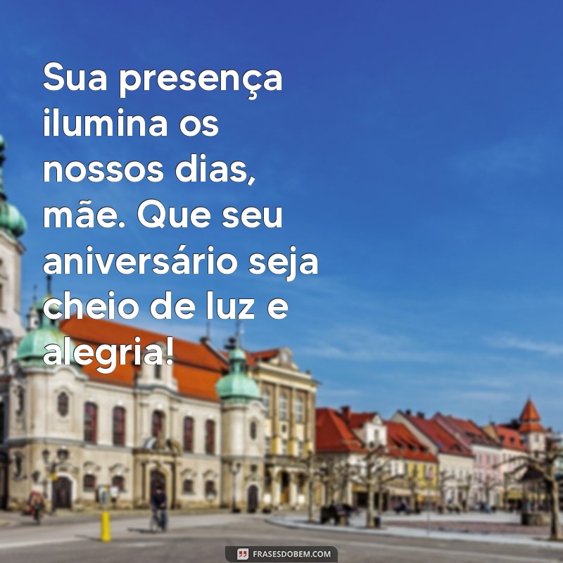 Mensagens de Aniversário para Mãe: Demonstre Seu Amor com Palavras 