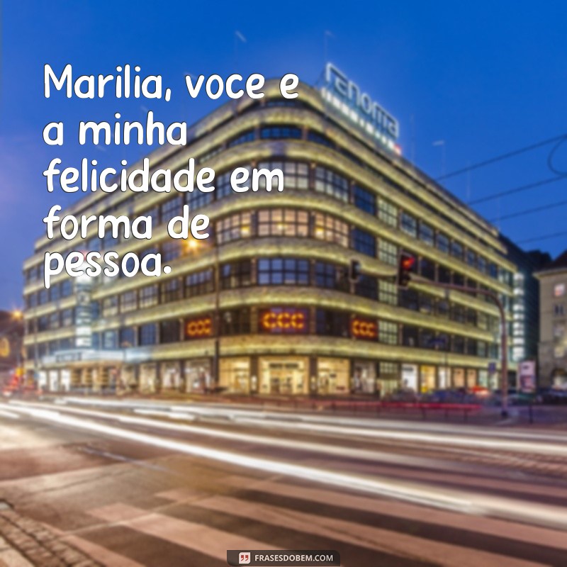 Descubra as melhores frases de amor de Marília para encantar seu coração 