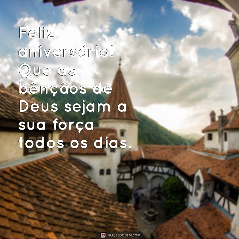 Feliz Aniversário! Mensagens Inspiradoras e Bençãos para Celebrar com Amor 