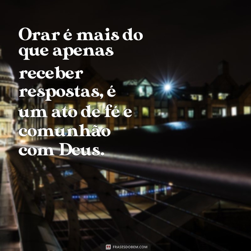 Descubra o poder das frases para enfrentar a ausência de respostas divinas 