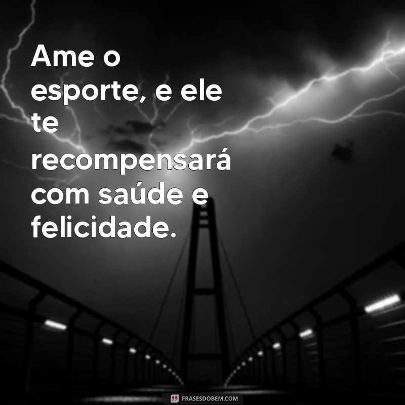 Mensagens Inspiradoras para Motivar Atletas e Amantes do Esporte 