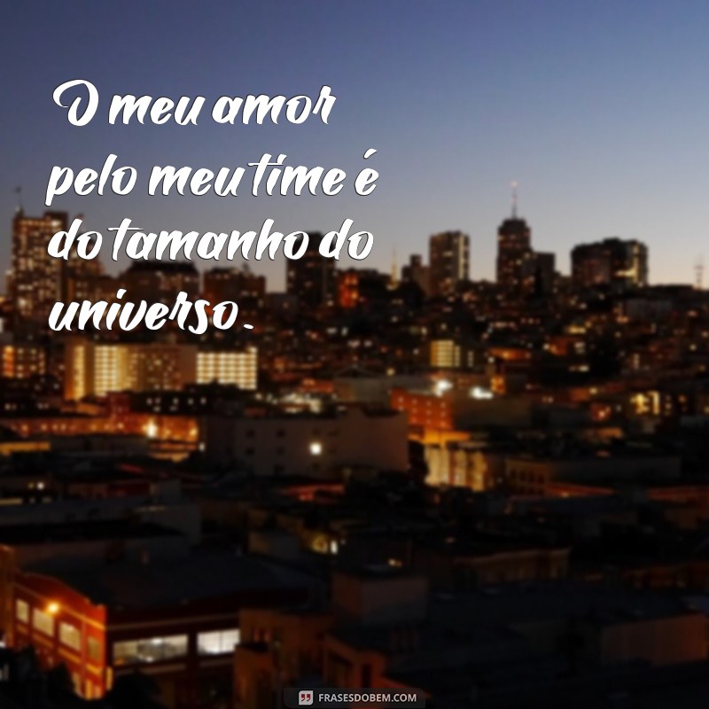 Declarando amor ao time: as melhores frases para demonstrar sua paixão 