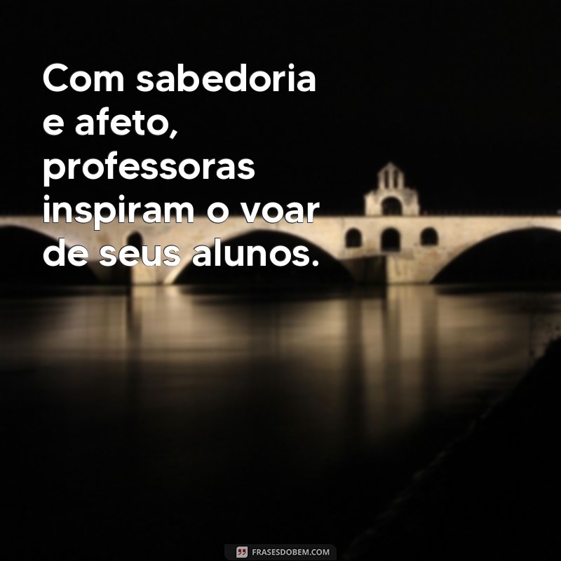 Inspiradoras Frases para Professoras: Homenagens e Gratidão 