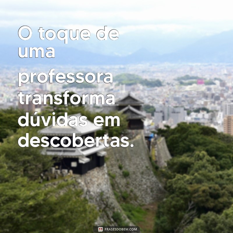 Inspiradoras Frases para Professoras: Homenagens e Gratidão 