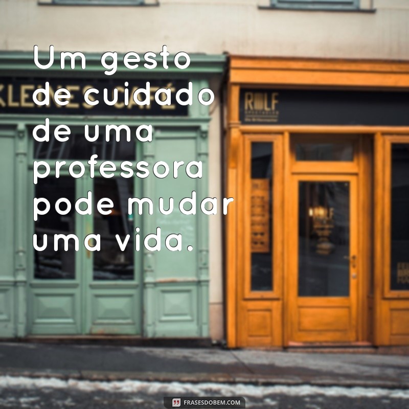 Inspiradoras Frases para Professoras: Homenagens e Gratidão 