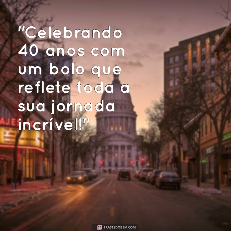 bolo de 40 anos masculino 