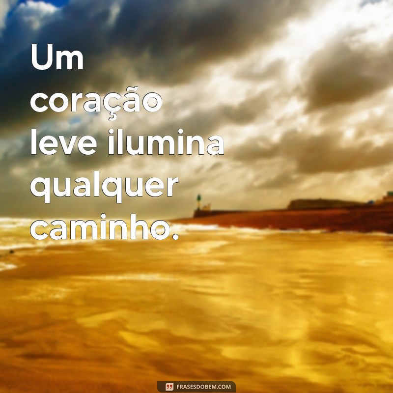 Frases Inspiradoras para Trazer Leveza ao Seu Dia 