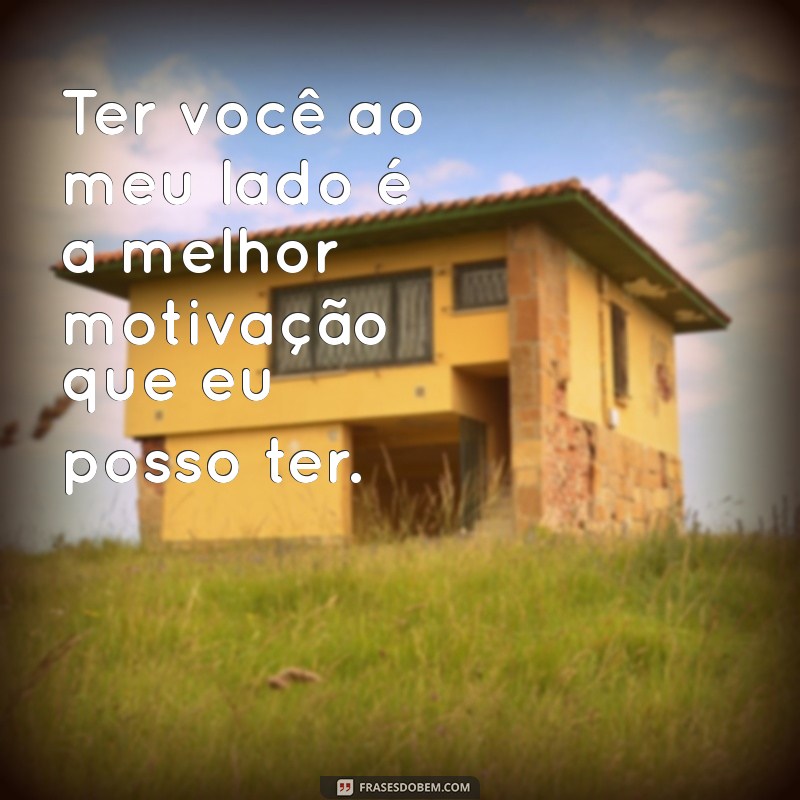 Frases Inspiradoras para Motivar Sua Namorada Diariamente 