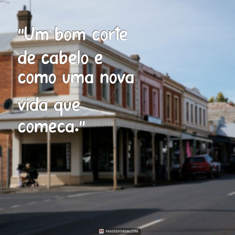 pensador frases para barbearia 