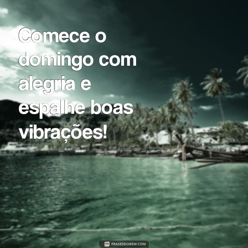 Bom Dia de Domingo: Mensagens Inspiradoras para Compartilhar no WhatsApp 