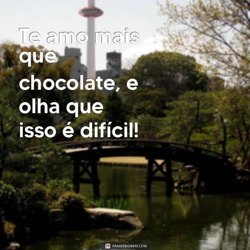 Frases Românticas com Chocolate para Surpreender Seu Namorado 