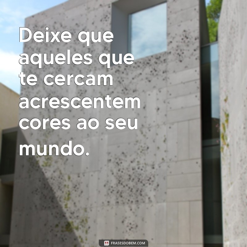 Frases Inspiradoras para Acompanhar Seus Momentos 