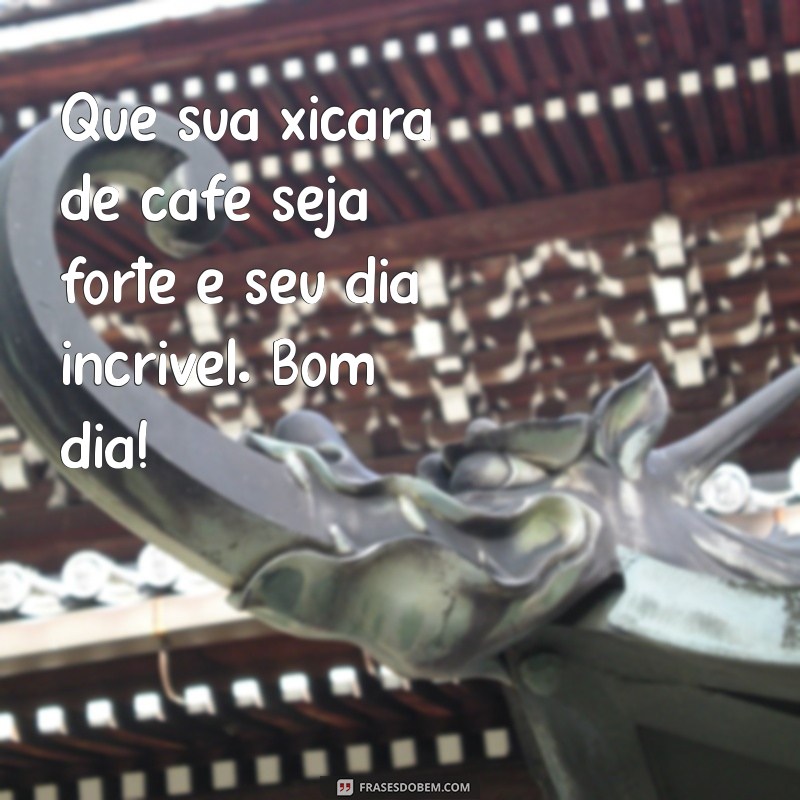 Mensagem de Bom Dia com Imagem: Inspire Seu Dia com Lindas Figuras 