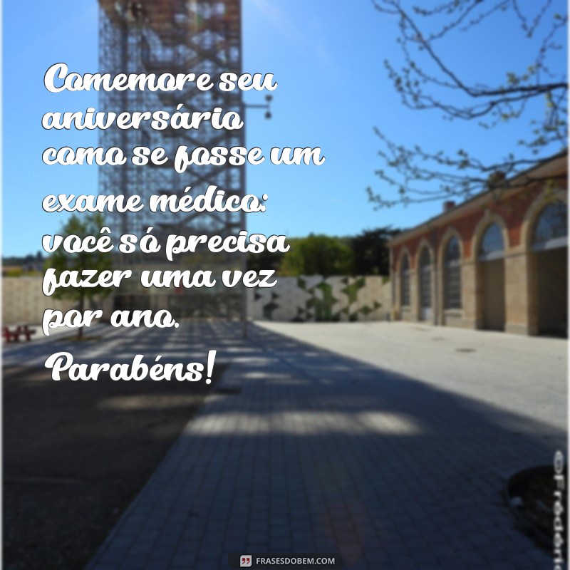 Divirta-se com as melhores frases de aniversário engraçadas 