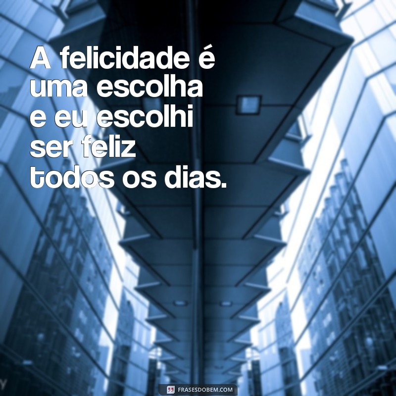 Descubra as melhores frases para expressar a felicidade em suas redes sociais 