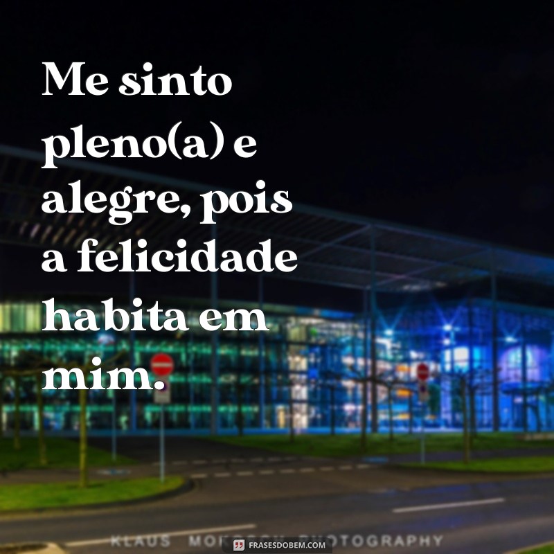 Descubra as melhores frases para expressar a felicidade em suas redes sociais 