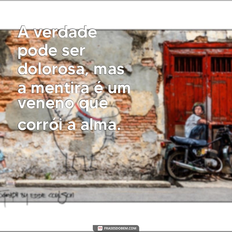 Frases Inspiradoras de Pessoas Verdadeiras: Autenticidade e Sabedoria em Palavras 