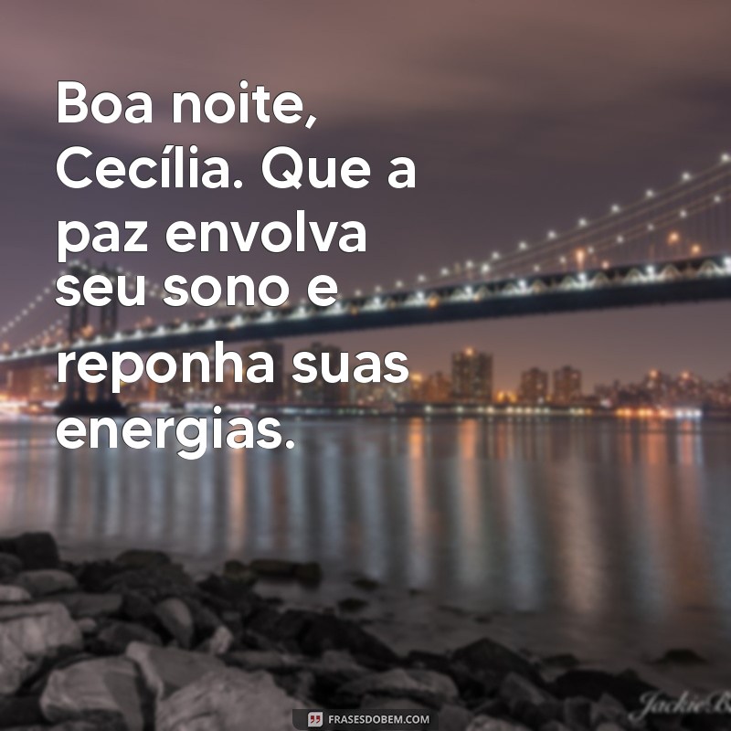 Mensagem de Boa Noite Inspiradora com Cecília Sfalsin: Encerre Seu Dia com Paz e Reflexão 