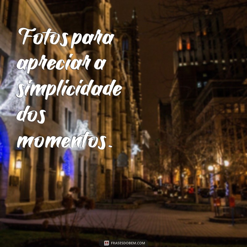 Como Capturar Fotos Perfeitas: Dicas e Inspirações 