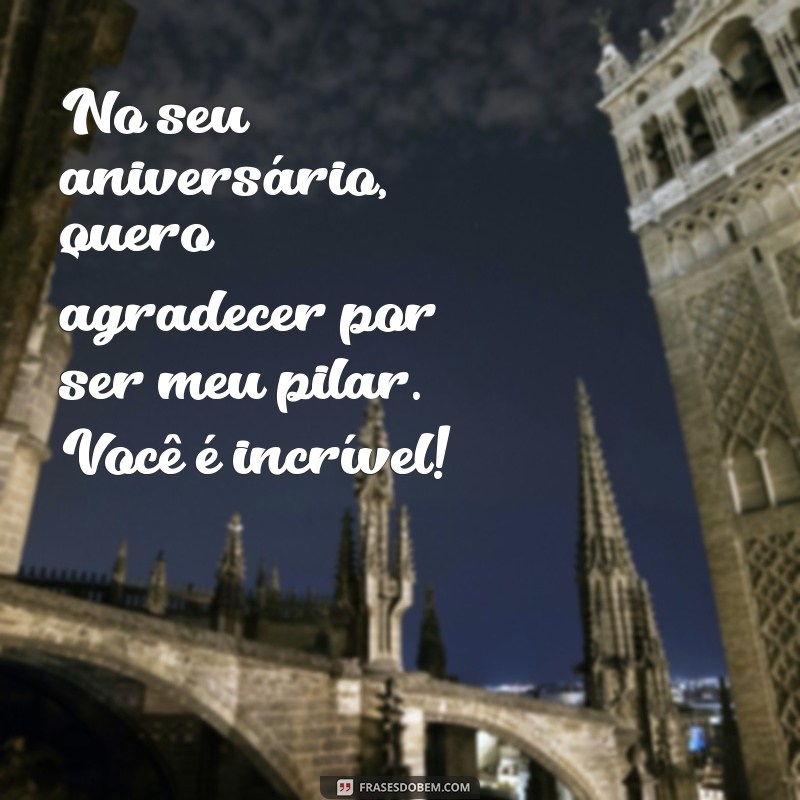 Frases Inesquecíveis para Comemorar o Aniversário do Seu Pai 