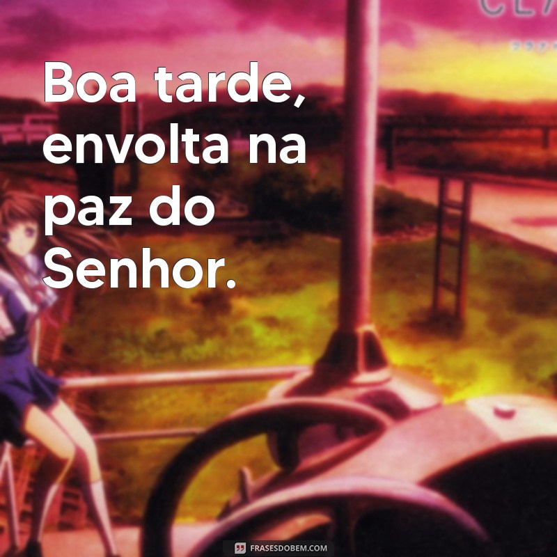 Mensagens de Boa Tarde na Paz do Senhor: Inspiração e Serenidade 